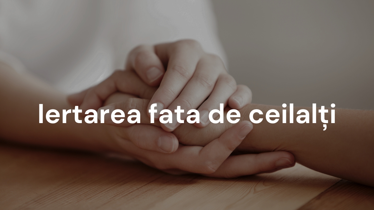 Iertarea fata de ceilalți